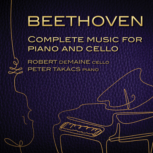 Beethoven: Complete Music For Cello & Piano  Robert Demaine, Peter Takacs