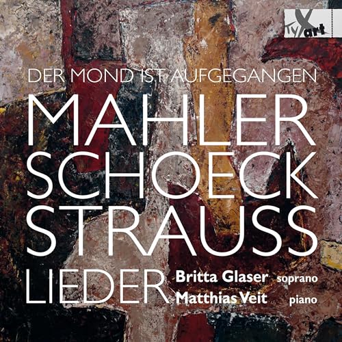 Der Mond ist aufgegangen: Lieder by Mahler, Schoeck & Straus