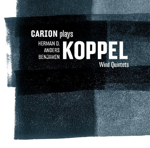 Carion plays Koppel Wind Quintets