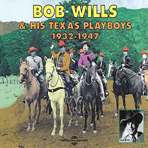 Bob Wills and His Texas Playboys 1932-1947