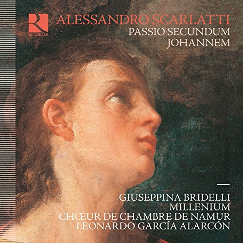 Scarlatti: Passio domini nostri Jesu Christi secundum Joanne