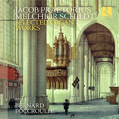 Praetorius and Schildt: Selected Organ Works