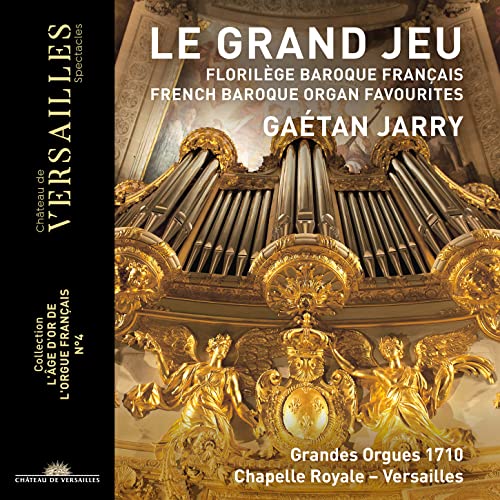 Le grand jeu - French Baroque Organ Favourites