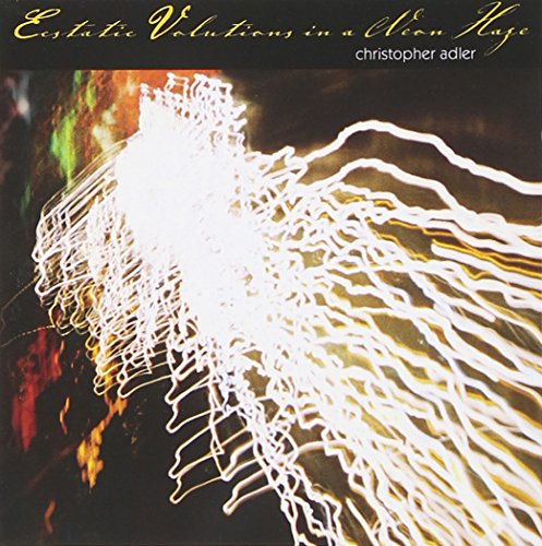 Adler, C.: Ecstatic Volutions in a Neon Haze