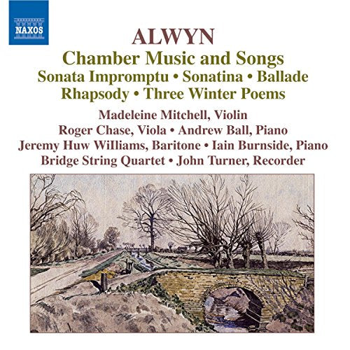 Alwyn: Chamber Music and Songs