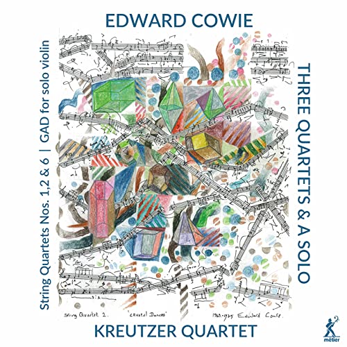 Edward Cowie: Three Quartets and a Solo