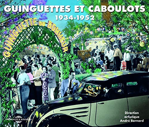 GUINGUETTES & CABOULOTS 1934-5