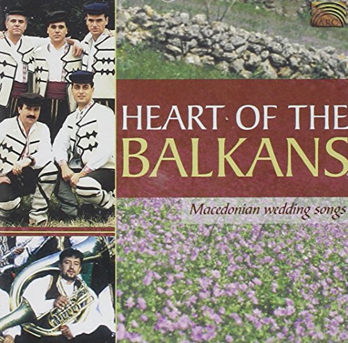 Heart of the Balkans - Macedonian Wedding Songs