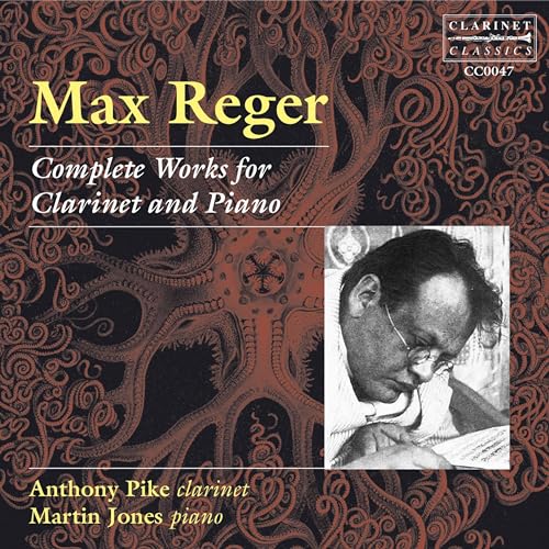 Reger: Complete Works for Clarinet & Piano