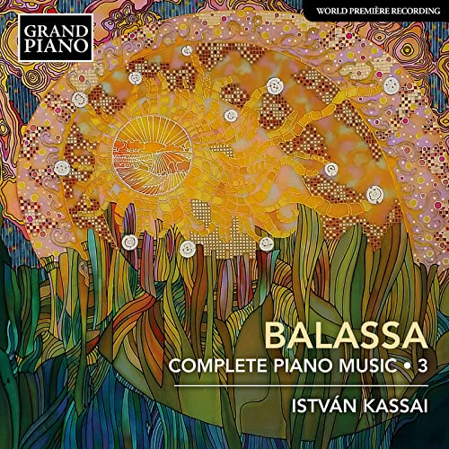 Balassa: Complete Piano Music, Vol. 3