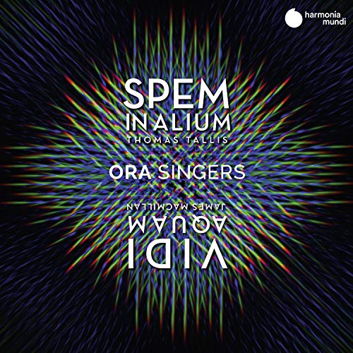 TALLIS: SPEM IN ALIUM MACMILLAN: FORTY PART MOTET