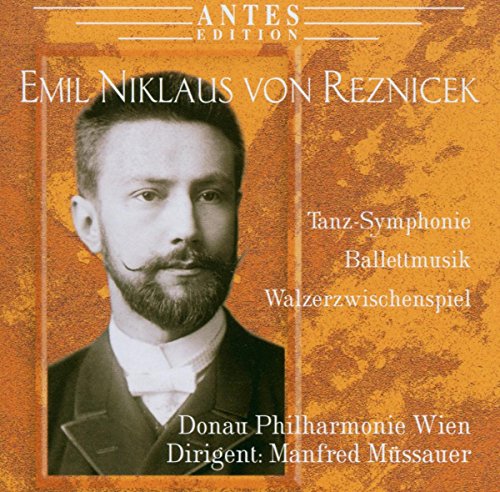 Reznicek, E.N. Von: Tanz-Symphonie / Donna Diana (Excerpts)