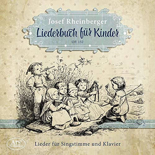 Rheinberger: Liederbuch für Kinder, Op. 152