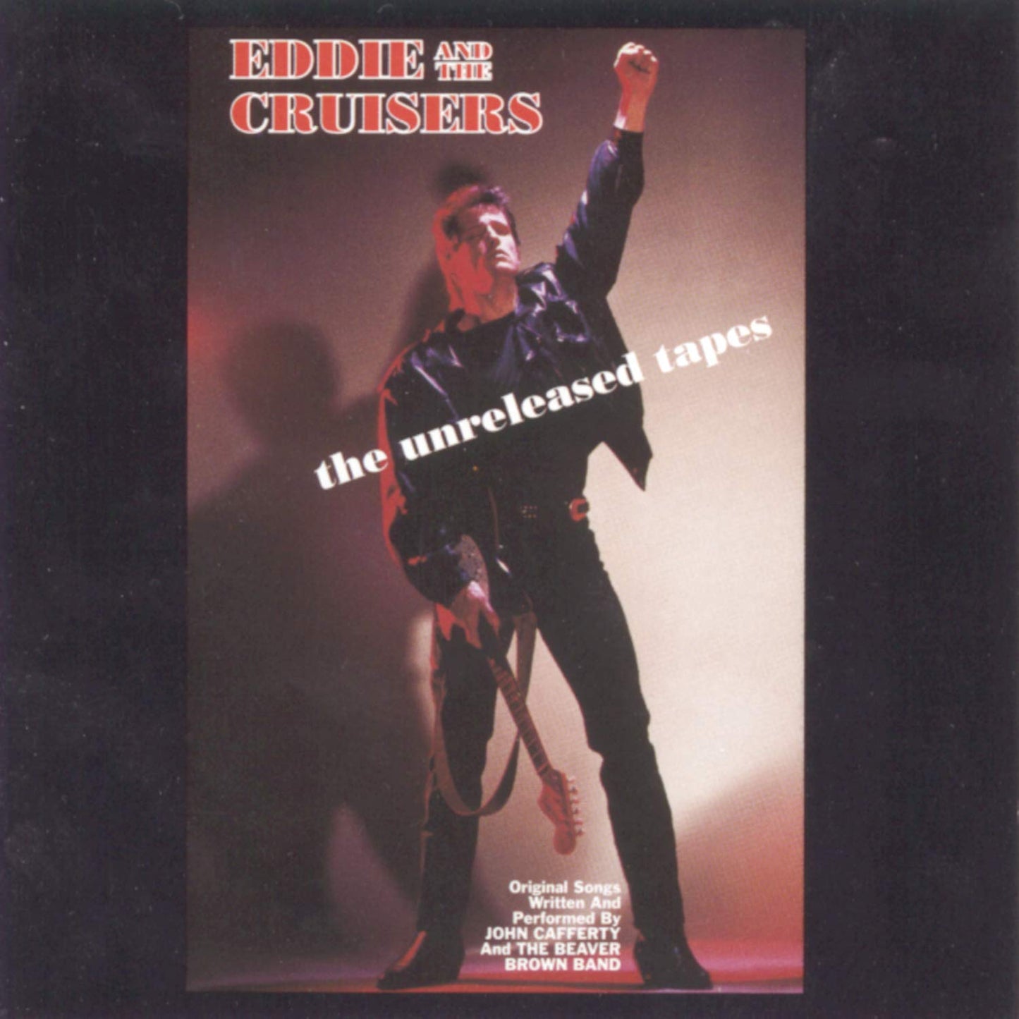 EDDIE & THE CRUISERS - THE UNR
