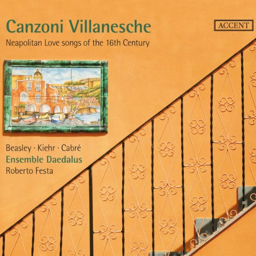Canzoni villanesche: Neapolitan Love Songs of the 16th centu