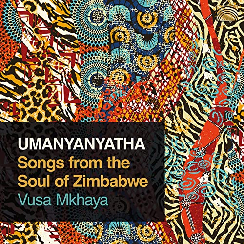 Umanyanyatha - Songs From The Soul Of Zimbabwe