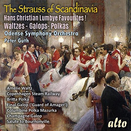 The Strauss of Scandinavia: Hans Christian Lumbye Favorites
