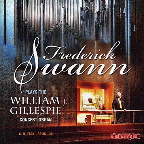 Frederick Swann Plays the William J. Gillespie Concert Organ