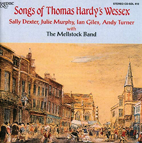 The Mellstock Band and Singers: Songs of Thomas Hardy's Wess