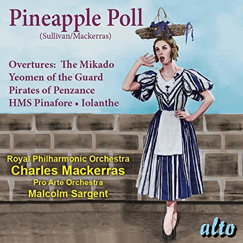 Sullivan: Pineapple Poll / Mackerras, Sargent