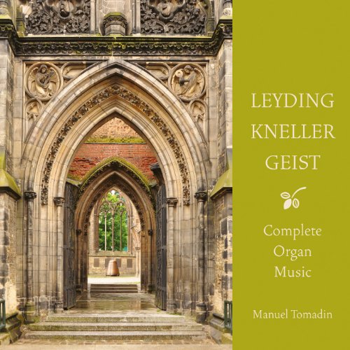 Leyding - Kneller - Geist: Complete Organ Music