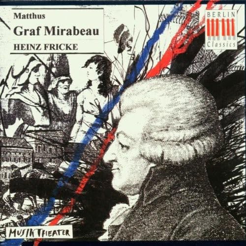 Matthus, S.: Graf Mirabeau [Opera]