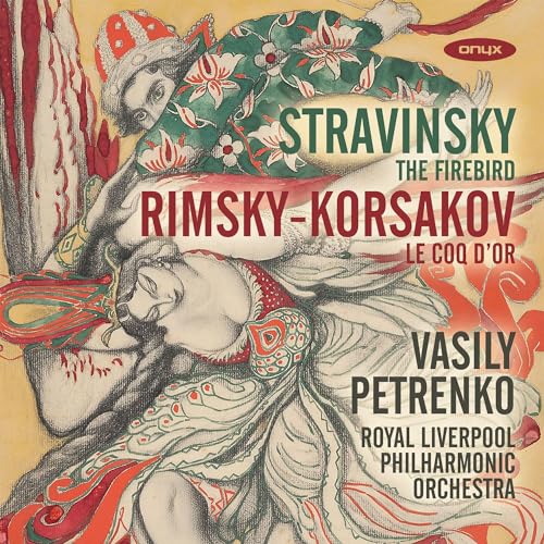 Stravinsky: Firebird - Rimsky-Korsakov: Le Coq d'Or / Petrenko, Royal Liverpool Philharmonic