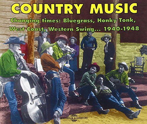 COUNTRY MUSIC - Changing Times: Bluegrass, Honky Tonk, West