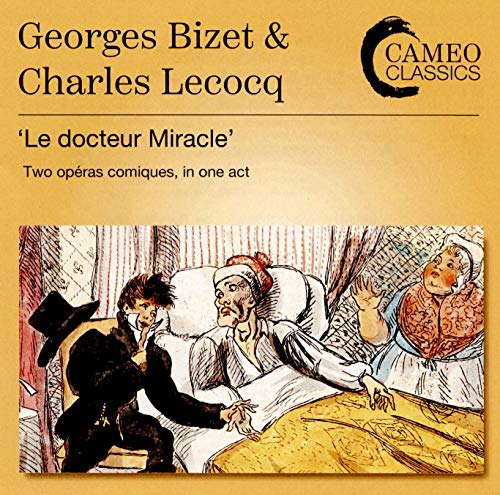 Bizet - Lecocq: Le docteur Miracle