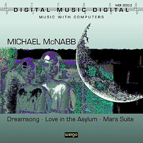 Mcnabb, M.: Dreamsong / Love in the Asylum / Mars Suite