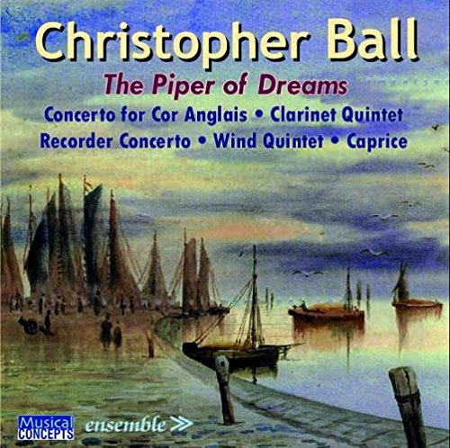 The Piper of Dreams (Music for Winds) / Christopher Ball