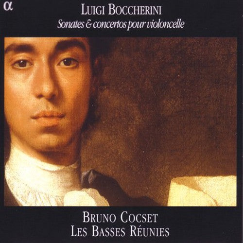 BOCCHERINI: Cello Sonatas and Concertos