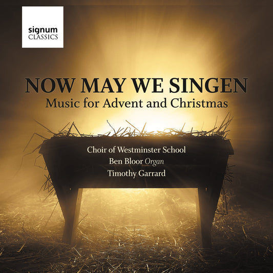 Now May We Singen / Westminster School Choir