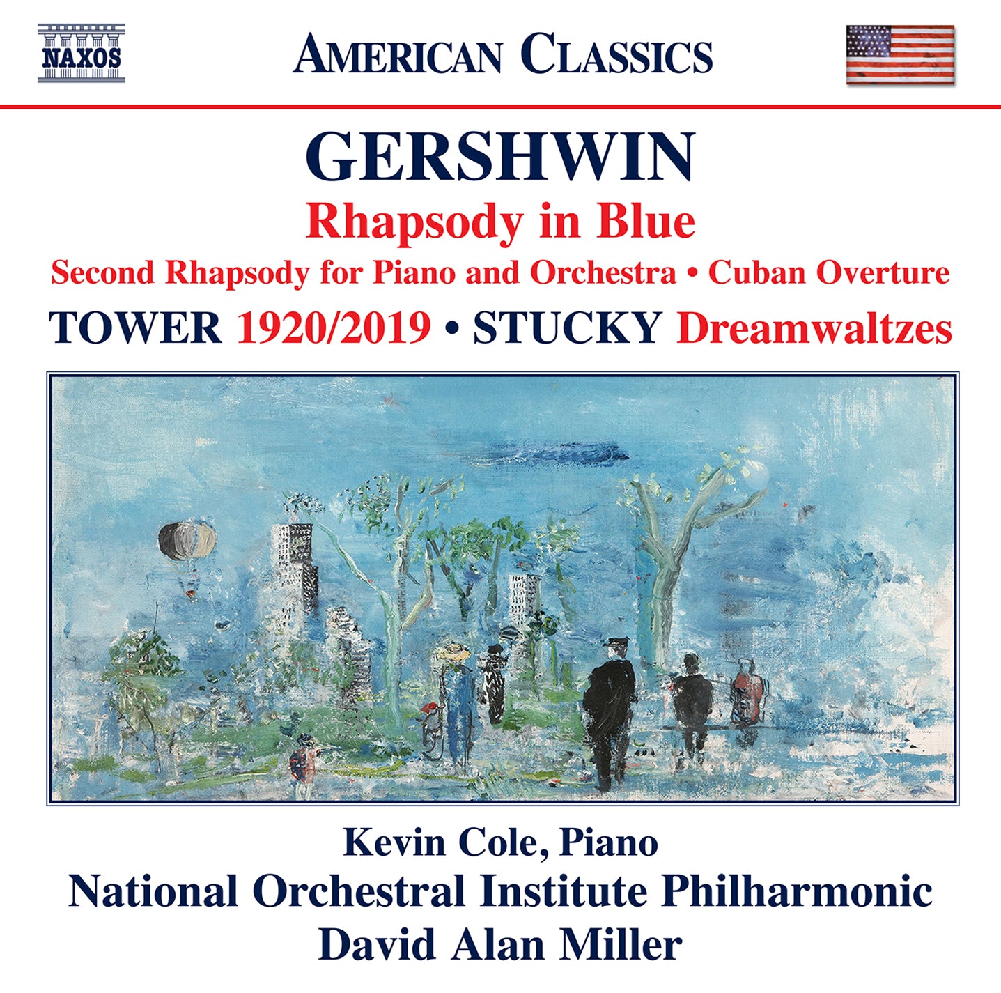 Gershwin: Rhapsody in Blue & Cuban Overture - Tower: 1920/2019 - Stucky: Dreamwaltzes / Cole, Kevin; National Orchestral Institute Philharmonic; Miller, David Alan