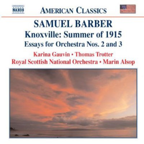 BARBER: Knoxville: Summer of 1915 / Essays for Orchestra Nos