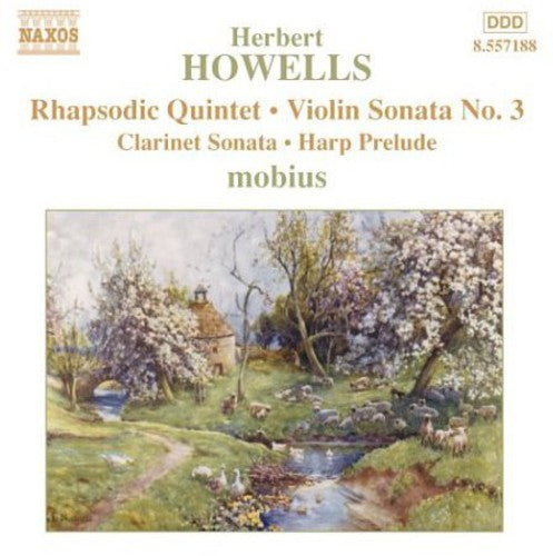 HOWELLS: Rhapsodic Quintet / Violin Sonata No. 3