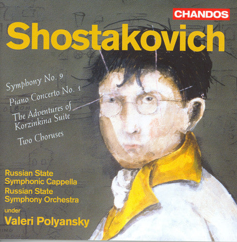 SHOSTAKOVICH: Symphony No. 9 / Piano Concerto No. 1 / 2 Chor