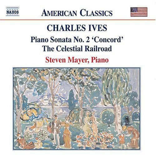 IVES: Piano Sonata No. 2 / The Celestial Railroad