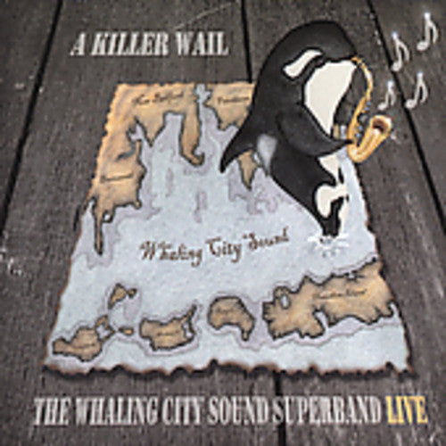 The Whaling City Sound Superband: A Killer Wail (Live)