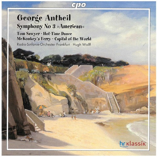 Antheil: Symphony No. 3 "American" & Other Works for Orchest