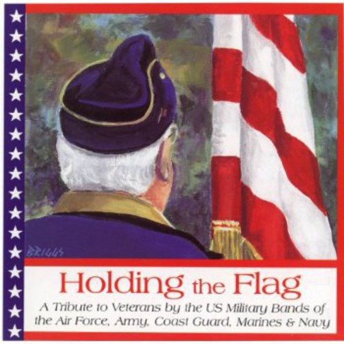 Holding The Flag / U.S. Military Bands