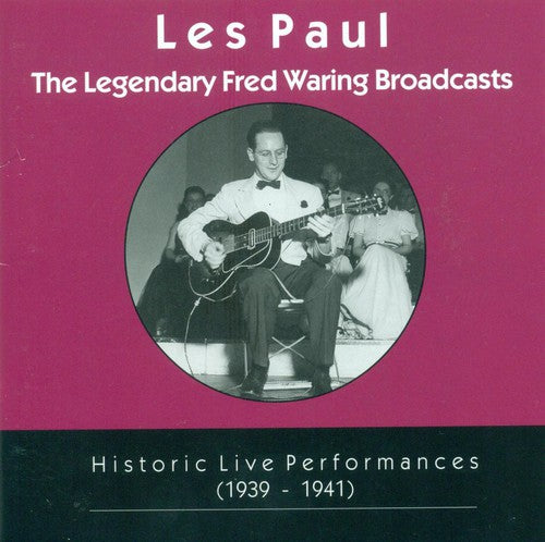 Les Paul Trio: Legendary Fred Waring Broadcasts (The) (Histo