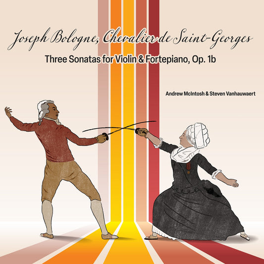 Bologne & Saint-Georges: Three Sonatas For Violin & Fortepia Andrew Mcintosh, Steven Vanhauwaert
