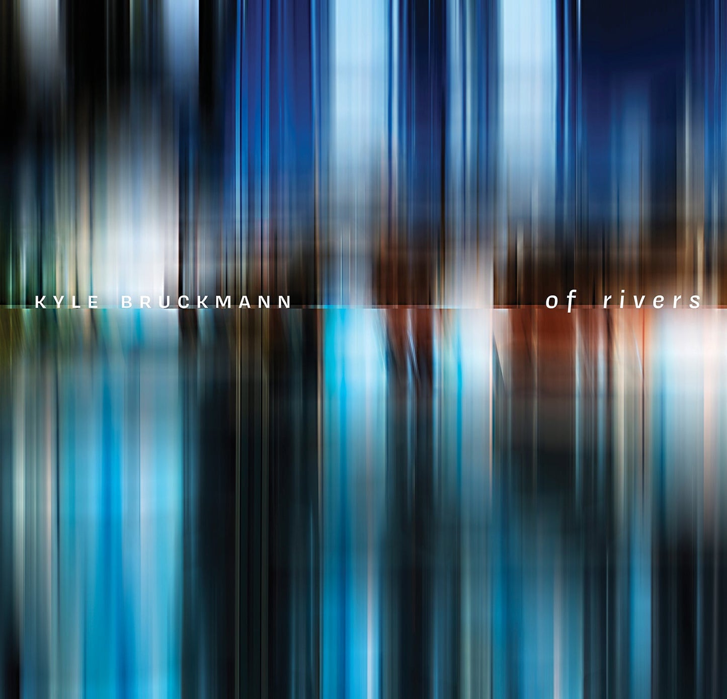 Barnes, Bouchard, Bruckmann, Burns, Cox & Grime: Of Rivers  Kyle Bruckmann, Ekg, Ernst Karel