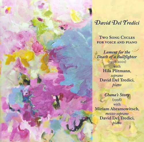 Del Tredici: Lament for the Death of A Bullfighter / Chana's