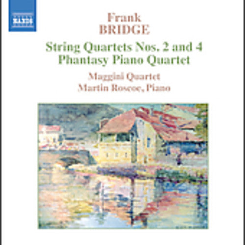 Bridge: String Quartets Nos. 2 & 4 - Phantasy Piano Quartet