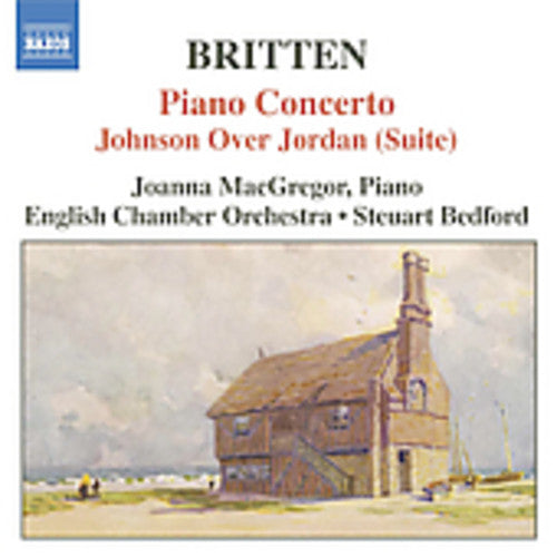 BRITTEN: Piano Concerto / Johnson Over Jordan Suite
