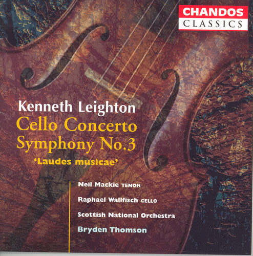 LEIGHTON: Cello Concerto / Symphony No. 3, "Laudes musicae"