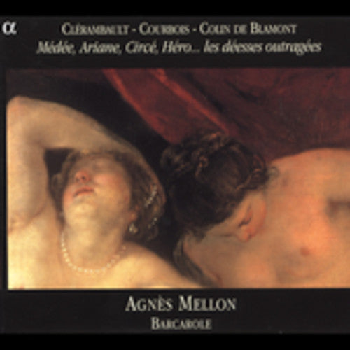 COURBOIS: Arianne / COLLIN DE BLAMONT: Circe / CLERAMBAULT: