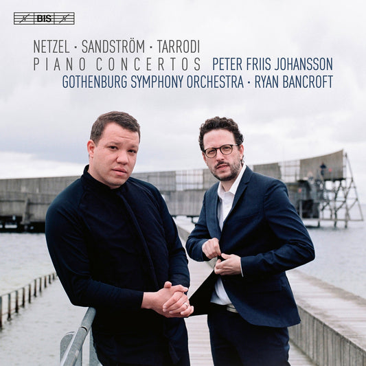 Netzel, Sandstrom & Tarrodi: Piano Concertos